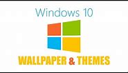 How to Change Wallpaper and Themes in Windows 10