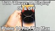 iPhone 14 Pro/ Pro Max: How to Turn 'Always on Display' ON or OFF