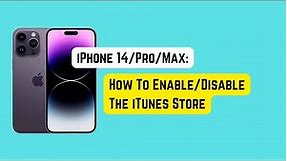 How To Enable/Disable iTunes Store on iPhone 14 Pro/Max