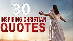 30 Inspiring Christian Quotes