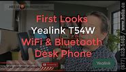 First Looks - Wifi and Bluetooth Desk Phone | Yealink T54W