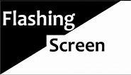 Black And White Flashing Screen