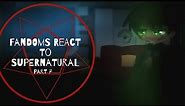 Fandoms React To Supernatural / Part 7 / (7 / 10) / Supernatural / GCRV / Gacha Club