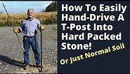 How To Hand Drive A T-Post Into Hard Packed Stone ... Or Just Normal Soil