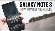 Galaxy Note 8 - How to Backup and Restore