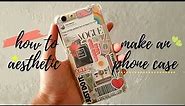 how to make an aesthetic phone case | aesthetic pinterest diy