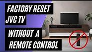 JVC TV Factory Reset: No Remote? No Problem! Easy Step-by-Step Guide