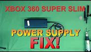 XBOX 360 SUPER SLIM OR Elite POWER SUPPLY REPAIR / FIX