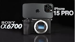 iPhone 15 Pro vs Sony a6700 - Which Camera is Right For You?