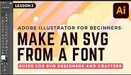 How to Make an SVG from a Font in Adobe Illustrator for Beginners