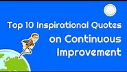 Top 10 Inspirational Quotes on Continuous Improvement