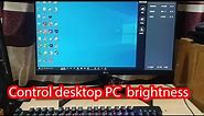 How to adjust brightness on windows 10 desktop PC