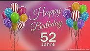 Geburtstag 52 Jahre Happy Birthday 52 Jahre Glückwunsch und alles Gute. Geburtstags Lied und Grüße.