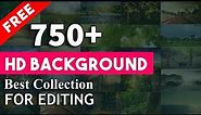 Free Download 750+ HD Backgrounds Collection For Editing ⏬