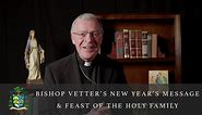 A New Year's Message From Bishop Vetter & Feast of the Holy Family