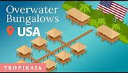 7 Best Overwater Bungalows (Basically) In The USA