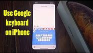 How To Use Google keyboard on iPhone | GBoard For iPhone | GBoard For iOS 16