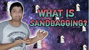 what is sandbagging in Chess???
