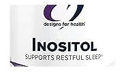Designs for Health Inositol Capsules - 900mg per Capsule Inositol Dietary Supplement for Female Hormone Support, Relaxation & Liver Health Support - Brain Support Supplement (120 Capsules)