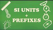 IGCSE Physics - SI Units and Prefixes