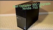 Dell Optiplex 390 i5-2400 750 ti Gaming Upgrade