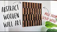 Abstract Wooden Wall Art | How To Make