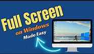 Full Screen on Windows Made easy