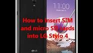 How to insert SIM and micro SD cards into LG Stylo 4