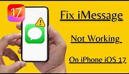 How to Fix iMessage Not Working on iPhone / iOS 17 / 2024