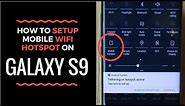 Samsung Galaxy S9: How to Setup WiFi Mobile Hotspot and Tethering