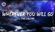Wherever You Will Go (Lyrics) - The Calling