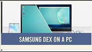 Using Samsung Dex on a PC