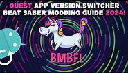 Beat Saber Downgrade + Mod Guide 2024! | Quest App Version Switcher (QAVS) + BMBF