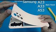 How to Open Samsung A23 /A33 /A53 Back Panel | Samsung A23 Disassembly | Samsung Galaxy A53 Teardown