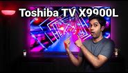 An OLED TV On Another League! - Toshiba TV X9900L
