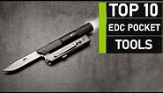 Top 10 Must Have EDC Pocket Tools