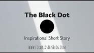 The Black Dot Inspirational Short Story