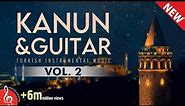 Kanun&Guitar, Vol. 2: Instrumental Turkish Music ♫ ᴴᴰ