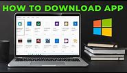 How to download App in laptop | Download & Install All Apps in Windows Laptop Free