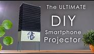 DIY Smartphone Projector (for watching movies)