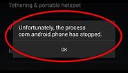 how to fix unfortunately the process com.android.phone has stopped error