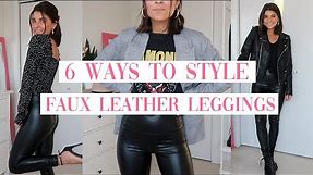 HOW TO STYLE FAUX LEATHER LEGGINGS: 6 simple outfit ideas