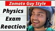 Physics Exam Student Reaction in Zomato Guy Style - Just for Fun Ft. Alakh Pandey & Sanjeev Bose