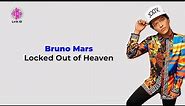 Bruno Mars - Locked Out of Heaven (Lirik Terjemahan)