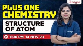 STRUCTURE OF ATOM 💥🤔🙆🏻‍♂️| CLASS 11 | CHEMISTRY | AEGON LEARNING