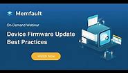 Device Firmware Update Best Practices
