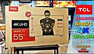 TCL 55 inch 4K ULTRA HD SMART LED TV MOD. 55G500 || UNBOXING and REVIEW 🔥 🔥