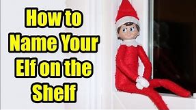 How to Name Your Elf on The Shelf