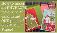 How to Make an envelope for a 5” x 7” card using ONE 8 1/2” x 11” piece of paper