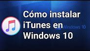 ⏯ Descargar e instalar iTunes en Windows 10 【ACTUALIZADO】